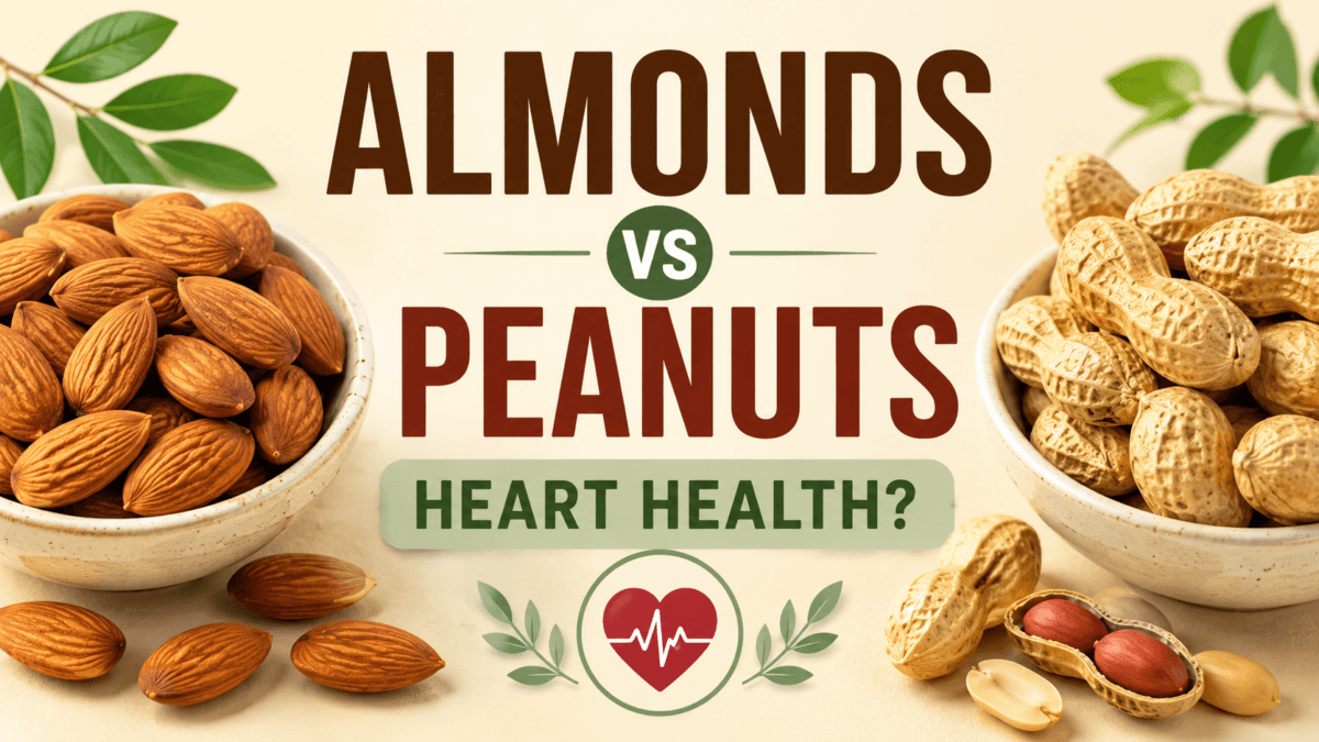 Almonds vs. Peanuts: Which Is Better for Heart Health?