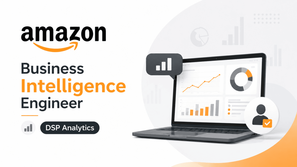 Amazon - Business Intelligence Engineer (DSP Analytics)