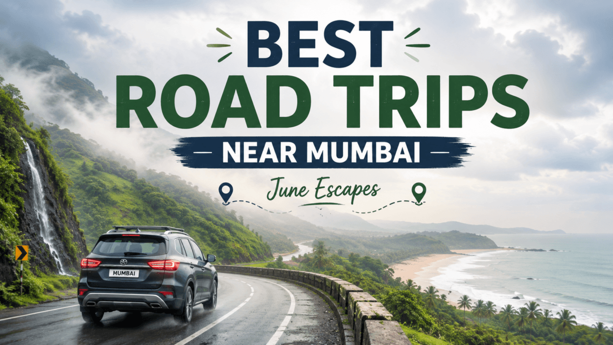 Best June Road Trips Near Mumbai for Misty Hills, Beaches, and Weekend Escapes