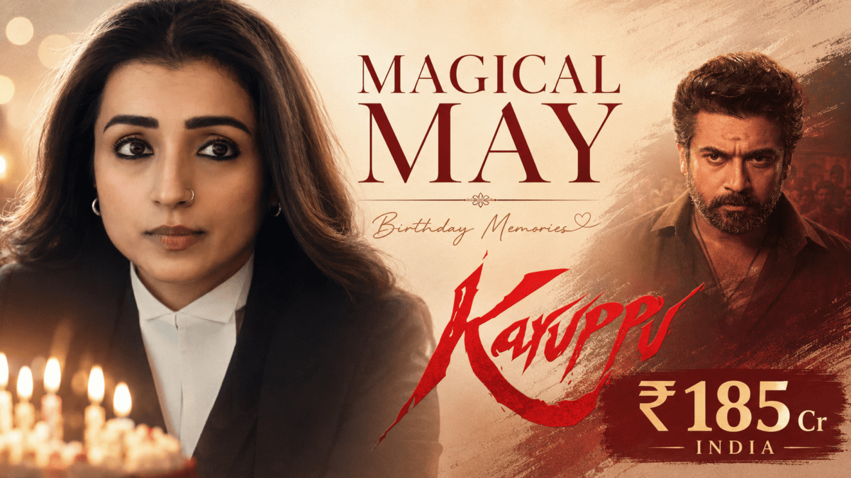 Trisha Krishnan’s Magical May Moments Add Heart to Karuppu’s Box Office Success - ₹185 Crore